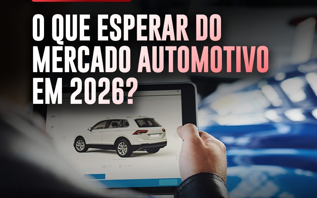 O Que Esperar do Mercado Automotivo em 2026?