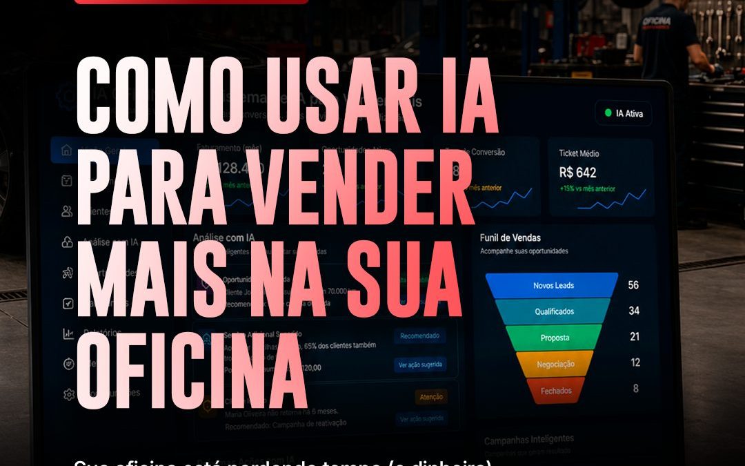 Inteligência artificial na sua oficina: como usar a tecnologia para vender mais e trabalhar melhor